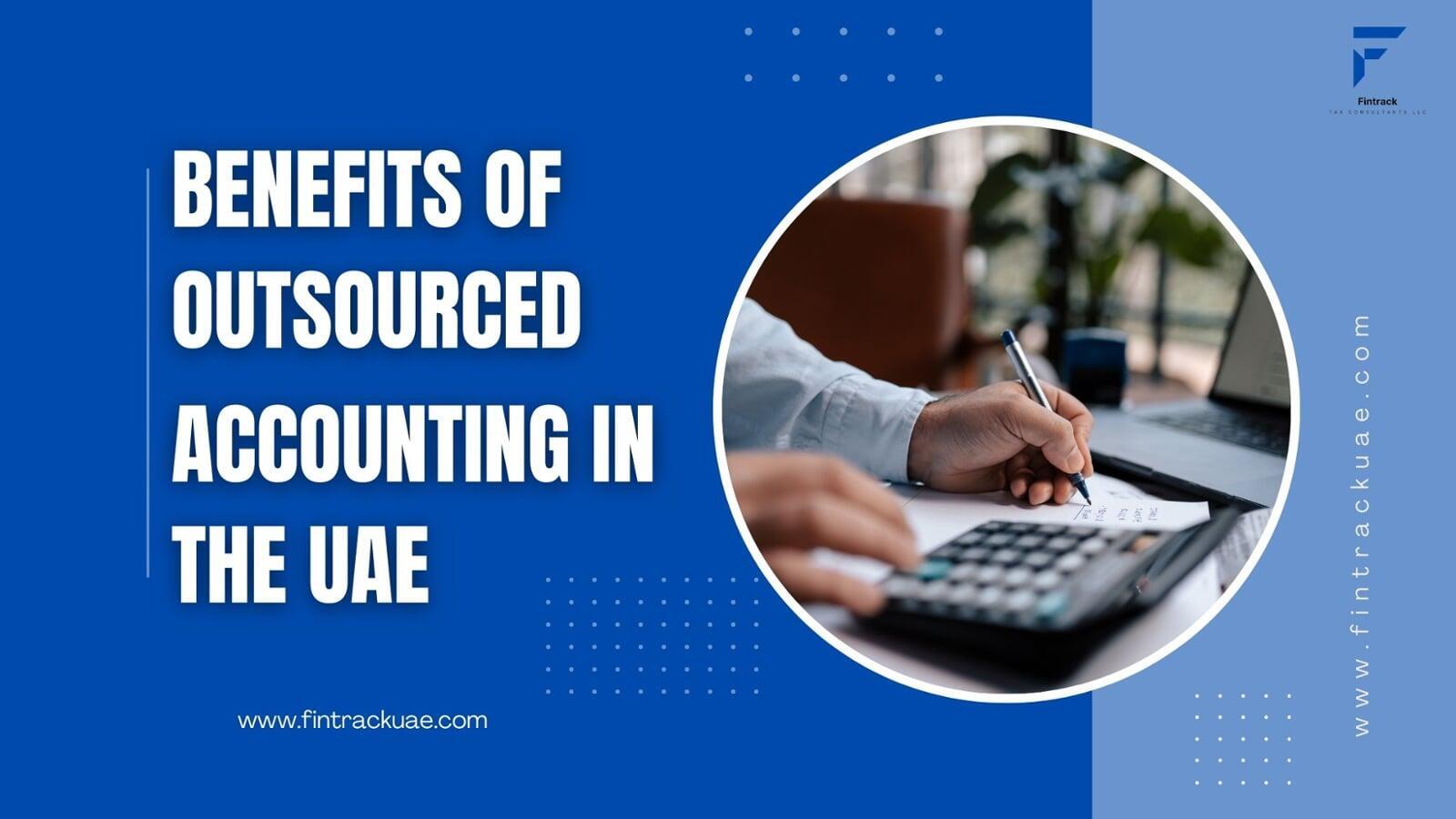 Benefits of Outsourced Accounting in the United Arab Emirates